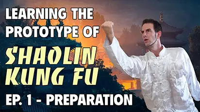 Learning the Prototype of Shaolin Kung Fu - Ep. 1 - Preparation