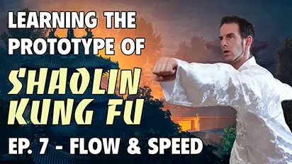 Learning the Prototype of Shaolin Kung Fu - Ep. 7 - Fluss & Schnelligkeit
