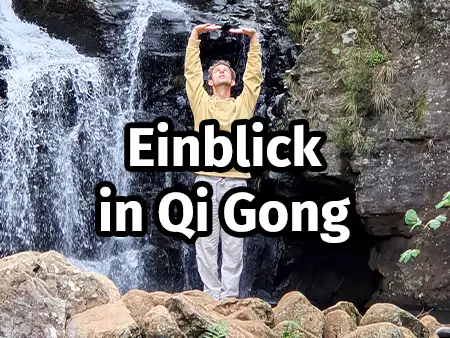 Ein Einblick in Qi Gong